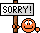 Sorry! :sorry: